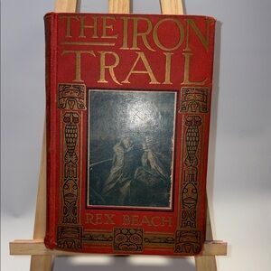 The Iron Trail by Rex Beach Hardcover